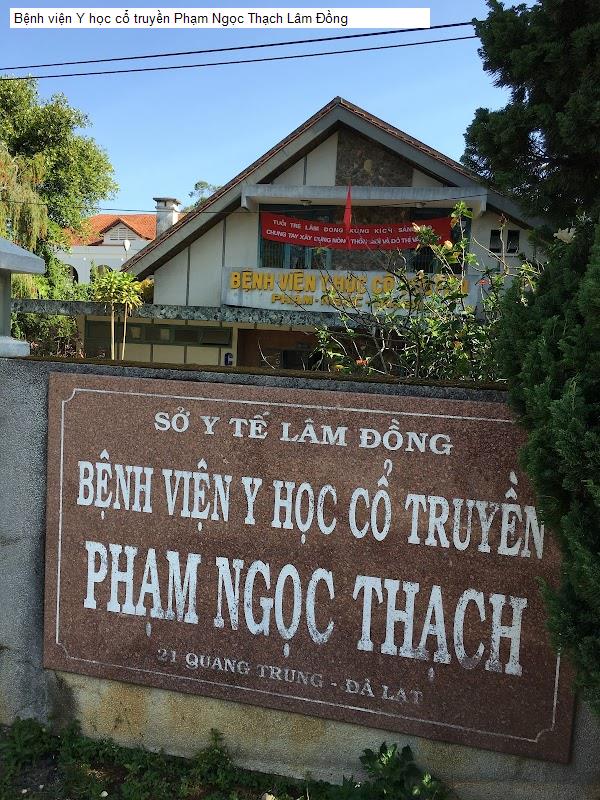 Bệnh viện Y học cổ truyền Phạm Ngọc Thạch Lâm Đồng