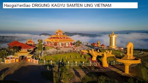 DRIGUNG KAGYU SAMTEN LING VIETNAM